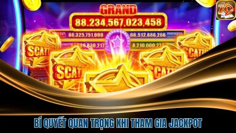 Mẹo quan trọng khi tham gia jackpot tại cổng game