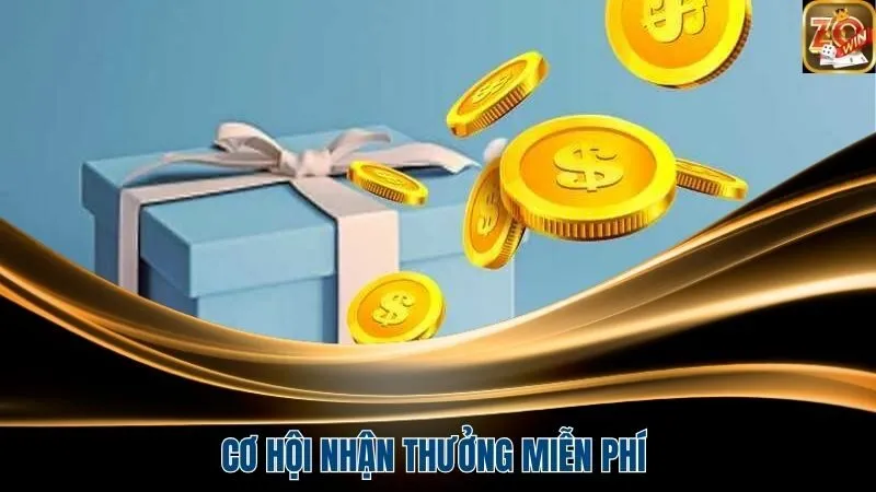 Cơ hội nhận phần quà trước mắt không thể bỏ lỡ